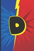 D: Superhero Monogram Initial Notebook for boys Letter D | 6" x 9" - 120 pages, Wide Ruled| Superhero, Comic, Gaming, Battle Scene 1687305102 Book Cover