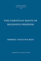 The Christian Roots of Religious Freedom 1626005001 Book Cover