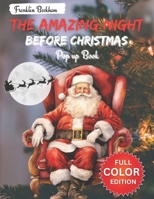 The Amazing Night Before Christmas Pop-up Book: A Cozy Christmas Dream Adventure B0FN776K4K Book Cover