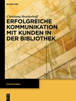 Erfolgreiche Kommunikation Mit Kunden in Der Bibliothek 3110268973 Book Cover