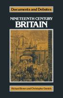 Nineteenth-Century Britain (Documents & Debates) 0333245741 Book Cover