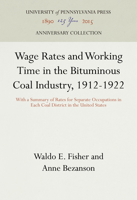 Wage Rates and Working Time in the Bituminous Coal Industry, 1912-1922: With a Summary of Rates for Separate Occupations in Each Coal District in the United States 1512801747 Book Cover