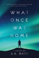 What Once Was Home B09LWJVV58 Book Cover