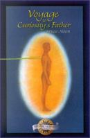 Voyage to Curiosity's Father (Exploring the Afterlife Series) 1571742034 Book Cover