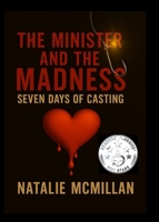 The Minister & The Madness: Seven Days of casting B0GSV4G79S Book Cover
