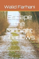 Escape the Midnight Shadows: A Suspenseful Adventure B0BYBC2C54 Book Cover