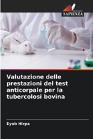 Valutazione delle prestazioni del test anticorpale per la tubercolosi bovina (Italian Edition) 620942287X Book Cover