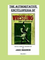 The Authoritative Encyclopedia of Scientific Wrestling 1411608364 Book Cover