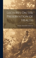 Lectures On the Preservation of Health 1021751030 Book Cover