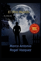 El Otro Mundo: Tu Otro YO B0BW2MZ74S Book Cover