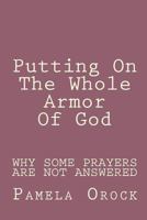 Putting On The Whole Armor Of God: Putting On Jesus Christ 1507811578 Book Cover