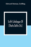 Sixth Catalogue of [Theta Delta Chi] 9354308937 Book Cover