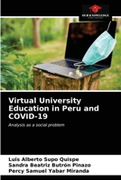 Virtual University Education in Peru and COVID-19: Analysis as a social problem 620318229X Book Cover