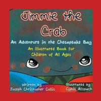 Jimmie the Crab: An Adventure in the Chesapeake Bay 1625163649 Book Cover