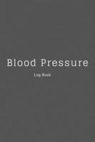 Blood Pressure Log Book: The perfect charcoal grey note book to track your pressure, pulse and notes. 1088709923 Book Cover