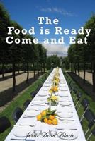 The Food is Ready Come and Eat 1949169855 Book Cover