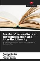 Teachers' conceptions of contextualization and interdisciplinarity 6207775481 Book Cover