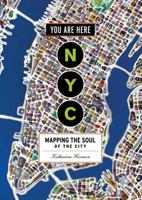 You Are Here: NYC: Mapping the Soul of the City 1616895268 Book Cover