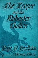 The Keeper and the Alabaster Chalice, Book II of The Black Ledge Series 0615828485 Book Cover