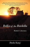 Belles of the Bordello: Mattie's Journey 1450224954 Book Cover