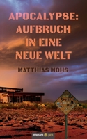 Apocalypse: Aufbruch in eine neue Welt 3991076217 Book Cover