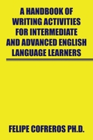 A Handbook of Writing Activities for Intermediate and Advanced English Language Learners 166411145X Book Cover