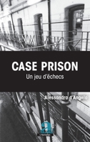 CASE PRISON UN JEU D'ECHECS (French Edition) 2806103142 Book Cover