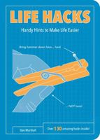 Life Hacks: Helpful Hints to Make Life Easier 1849536449 Book Cover