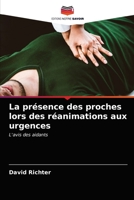 La présence des proches lors des réanimations aux urgences: L'avis des aidants 620402356X Book Cover