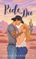 Ride or Die (Rattlesnake Ranch) 1763501582 Book Cover