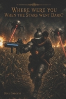Where were you when the stars went dark? B0HB2P6TBG Book Cover