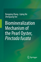 Biomineralization Mechanism of the Pearl Oyster, Pinctada fucata 9811314586 Book Cover