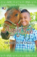 Angels Club 6: The Hero in the Eagle 098922824X Book Cover
