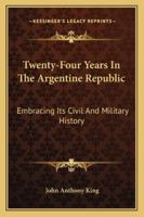 Veinticuatro Anos En La Republica Argentina 1241696756 Book Cover
