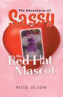 The Adventures of Sassy the Red Hat Mascot 0228807263 Book Cover