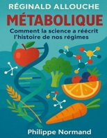 Réginald Allouche — Métabolique: Comment la science a réécrit l’histoire de nos régimes B0FT2X2YBV Book Cover