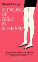 Bringing Up Girls in Bohemia 1887378049 Book Cover