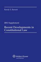 Recent Developments in Constitutional Law, 2011 Case Supplement 0735507260 Book Cover
