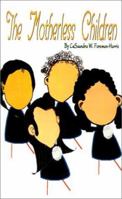 The Motherless Children 0759673179 Book Cover