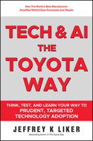 Slow Tech, The Toyota Way: How Every Business Can Use Tech to Amplify World-Class Process and People 1394427441 Book Cover