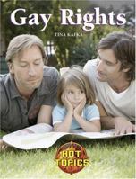 Gay Rights (Hot Topics) 1590186370 Book Cover