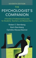The Psychologist's Companion: A Guide to Professional Success for Students, Teachers, and Researchers 1009667602 Book Cover