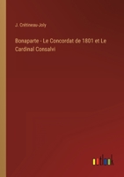Bonaparte - Le Concordat de 1801 et Le Cardinal Consalvi 3368205129 Book Cover