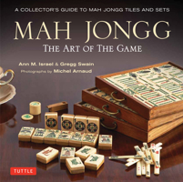 Mah Jongg: The Art of the Game: A Collector's Guide to Mah Jongg Tiles and Sets 4805313234 Book Cover