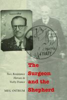 The Surgeon and the Shepherd: Two Resistance Heroes in Vichy France 0803235739 Book Cover