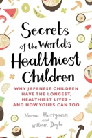 Secrets of the World's Healthiest Children 153523993X Book Cover