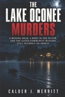 The Lake Oconee Murders: A Missing Head, a Body in the Water, and the Gated-Community Mystery Still Without an Arrest B0HJCB8VP2 Book Cover