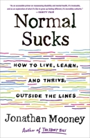 Normal Sucks: How to Live, Learn, and Thrive, Outside the Lines 1250771269 Book Cover