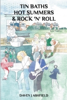 Tin Baths Hot Summers & Rock 'N' Roll B09JXZX1NG Book Cover