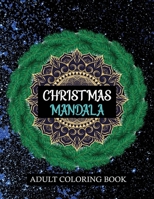 Christmas Mandala Adult coloring book: Containing 100 Christmas Mandala with Festive Winter Designs B08JDTPC27 Book Cover